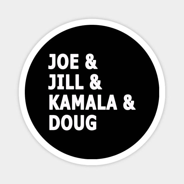 Joe and Jill and Kamala and Doug - White Print Magnet by WeLovePopCulture